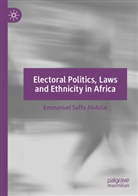 Emmanuel Saffa Abdulai - Electoral Politics, Laws and Ethnicity in Africa