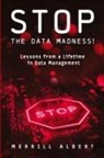 Merrill Albert - Stop the Data Madness! Lessons from a Lifetime in Data Management