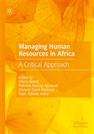 Olatunji David Adekoya, Hakeem Adeniyi Ajonbadi, Toyin Ajibade Adisa, Hakeem Adeniyi Ajonbadi, Olat David Adekoya et al, Chima Mordi - Managing Human Resources in Africa