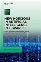 Edmund Balnaves, Leda Bultrini, Andrew Cox, Andrew Cox et al, Raymond Uzwyshyn - New Horizons in Artificial Intelligence in Libraries