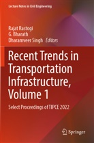 G Bharath, G. Bharath, Rajat Rastogi, Dharamveer Singh - Recent Trends in Transportation Infrastructure, Volume 1