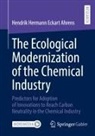 Hendrik Hermann Eckart Ahrens - The Ecological Modernization of the Chemical Industry