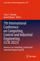 Nayyar, Anand Nayyar, Yuriy S Shmaliy, Yuriy S. Shmaliy - 7th International Conference on Computing, Control and Industrial Engineering (CCIE 2023), 2 Teile