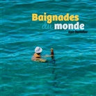 Alain Bachellier - Baignades du monde