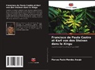 Marcos Paulo Mendes Araujo - Francisco de Paula Castro et Karl von den Steinen dans le Xingu