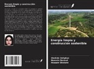 Shahide Dehghan, Hossein Gholami, Hoosein Norouzi - Energía limpia y construcción sostenible