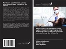Amit Agarwal, Shreya Gour, Vijayendra Kumar - Fracturas mandibulares, placas biorreabsorbibles, miniplacas de titanio