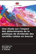 A. Ananth, Sreejith Pr., Anu Riya K. J., Anu Riya K.J. - Une étude sur l'impact des déterminants de la politique de dividende des sociétés cotées en bourse