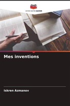 Iskren Azmanov - Mes inventions