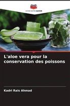 Kadri Rais Ahmad - L'aloe vera pour la conservation des poissons