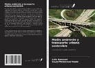 Seyed Mohammad Mojabi, Leila Ramezani - Medio ambiente y transporte urbano sostenible