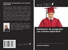 Jeremy Lackman - Asistentes de posgrado: Los nuevos aparceros