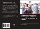 Ruby Jindal - Renaissance du papier : Des moyens créatifs et durables de réutiliser le papier