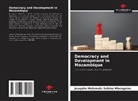 Joaquim Mulamula Sabino Mbanguine - Democracy and Development in Mozambique