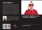 Jeremy Lackman - Assistants diplômés: Les nouveaux métayers