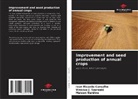 Ivan Ricardo Carvalho, Vinícius J. Szareski, Maicon Nardino - Improvement and seed production of annual crops