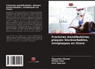 Amit Agarwal, Shreya Gour, Vijayendra Kumar - Fractures mandibulaires, plaques biorésorbables, miniplaques en titane