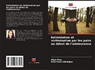 Aliye Ate¿, Aliye Ates, Mira Rana Gökdo¿an, Mira Rana Gökdogan - Intimidation et victimisation par les pairs au début de l'adolescence