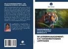 Syed Ali Fathima, Kowsalya S, Umamaheswari S, Umamaheswari S. - WILDTIERMANAGEMENT: EIN VORBEREITENDER LEITFADEN