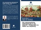 Bui Ba Khiem, Nguyen Thi Phuong Lan, N Thanh Nhan, Nguyen Thi Thanh Nhan - Die vietnamesische Hafenbehörde in der Zukunft - Pilotprojekt im Hafen von Haiphong