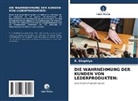 R Shophiya, R. Shophiya - DIE WAHRNEHMUNG DER KUNDEN VON LEDERPRODUKTEN: