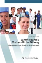 Günther Dichatschek - Sammelband 5 Vorberufliche Bildung