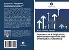 Julius Kahuthia Mwangi - Dynamische Fähigkeiten, Wettbewerbsvorteile und Unternehmensleistung