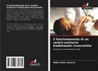 Nubia Katia Teixeira - Il funzionamento di un centro sanitario tradizionale riconvertito