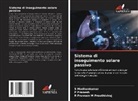R Praveen M Preethiviraj, S Madhankumar, S. Madhankumar, P Pranesh, P. Pranesh - Sistema di inseguimento solare passivo