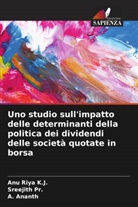 A. Ananth, Sreejith Pr., Anu Riya K. J., Anu Riya K.J. - Uno studio sull'impatto delle determinanti della politica dei dividendi delle società quotate in borsa
