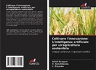 L. Priyanka, D. Rahulkhanna, Srilali Siragam - Coltivare l'innovazione: L'intelligenza artificiale per un'agricoltura sostenibile