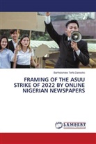 Bartholomew Terfa Dansoho - FRAMING OF THE ASUU STRIKE OF 2022 BY ONLINE NIGERIAN NEWSPAPERS