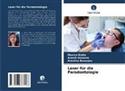 Anindita Banerjee, Amesh Golwara, Monica Kedia - Laser für die Parodontologie