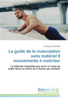 Christophe SEGHAIR - Le guide de la musculation sans matériel 8 mouvements à maitriser
