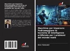 Amar Saraswat - Macchine per imparare: Padroneggiare le tecniche di intelligenza artificiale per i problemi del mondo reale
