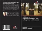 Aliye Ate¿, Aliye Ates, Mira Rana Gökdo¿an, Mira Rana Gökdogan - Bullismo e vittimizzazione tra pari nella prima adolescenza