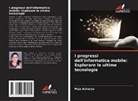 Puja Acharya - I progressi dell'informatica mobile: Esplorare le ultime tecnologie
