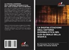 Bartholomew Terfa Dansoho, Cyprian Terhemba Gbasha - LA DIGITALIZZAZIONE DELL'EDITORIA GIORNALISTICA NEL SUD GLOBALE DELLA NIGERIA