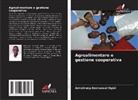 Armstrong Emmanuel Ogidi - Agroalimentare e gestione cooperativa