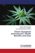 Leila Mohamed A. Abdelgader, Ghanem Mohammed Mahjaf, Mosab Nouraldein Mohammed Hamad - Cloves (Syzygium aromaticum): Health Benefits and Uses