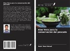 Kadri Rais Ahmad - Aloe Vera para la conservación del pescado