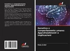 Ruby Jindal - Genetica e comportamento umano: Approfondimenti e implicazioni