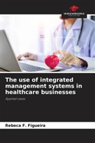 Rebeca F. Figueira - The use of integrated management systems in healthcare businesses