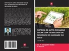 K Naresh, K. Naresh, Dr. P. Umapathi Reddy, P. Umapathi Reddy - SISTEMA DE AUTO-IRRIGAÇÃO SOLAR COM TECNOLOGIA DE SENSORES DE HUMIDADE DO SOLO