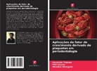 Manohar Bhongade, Priti Charde, Kaustubh Thakare - Aplicações do fator de crescimento derivado de plaquetas em periodontologia