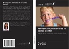 Priya Rani, B. S. Suma - Prevención primaria de la caries dental