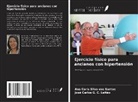 José Carlos G. C. Leitão, Ana Carla Silva Dos Santos - Ejercicio físico para ancianos con hipertensión