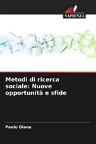 Paolo Diana - Metodi di ricerca sociale: Nuove opportunità e sfide