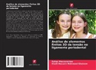 Khalil Hussein Mahmood Ghuloom, Rohan Mascarenhas - Análise de elementos finitos 3D da tensão no ligamento periodontal