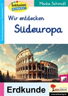 Maika Schmidt - Wir entdecken Südeuropa